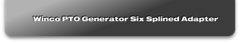 Winco PTO Generator Six Splined Adapter